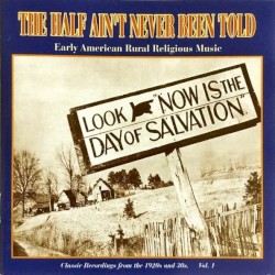 The Half Ain't Never Been Told, Volume 1