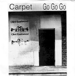 Carpet / Go Go Go