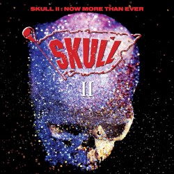 Skull II: Now More Than Ever