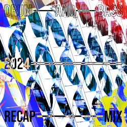 DRUM AND BASS 2024 RECAP MIX
