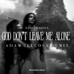 God Don't Leave Me Alone (Adam Sellouk remix)