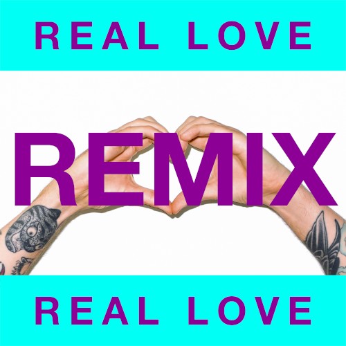 Real Love (Valentino Khan remix)