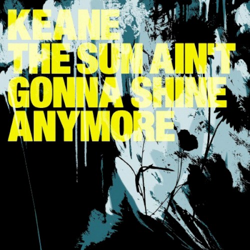 The Sun Ain’t Gonna Shine Anymore