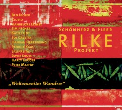Rilke Projekt: Weltenweiter Wandrer