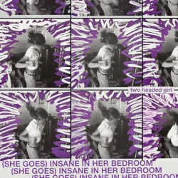 (She Goes) Insane in Her Bedroom