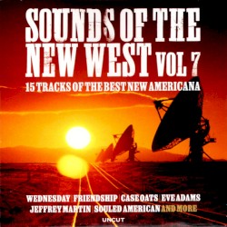 Sounds of the New West, Vol 7: 15 Tracks of the Best New Americana
