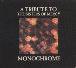 Monochrome: A Tribute to the Sisters of Mercy