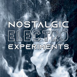Nostalgic Electro Experiments