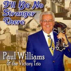 I'll Be No Stranger There