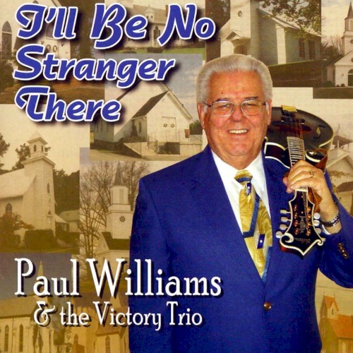 I'll Be No Stranger There
