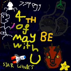 4th of may be with U