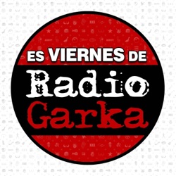 Es viernes de radio garka