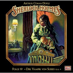 Sherlock Holmes, Folge 10: Der Vampir von Sussex u. a.