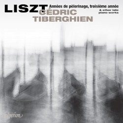 Années de pèlerinage, troisième année & Other Late Piano Works