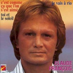 C’est comme ça que l’on s’est aimé / Toi et le soleil / Je vais à Rio
