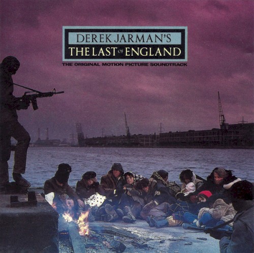 Derek Jarman’s The Last of England