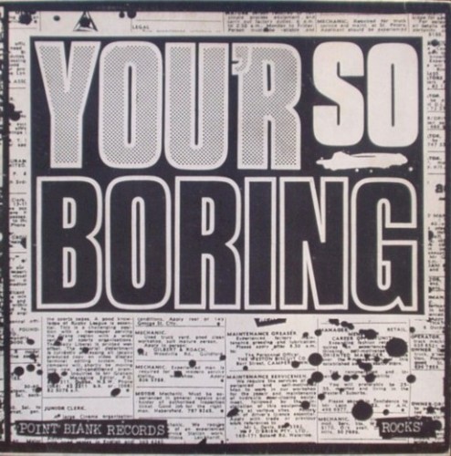 You'r So Boring
