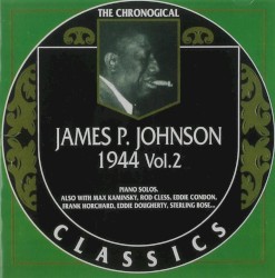 The Chronological Classics: James P. Johnson 1944, Volume 2