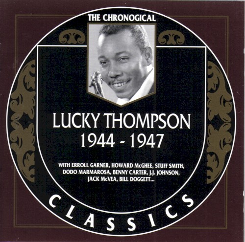 The Chronological Classics: Lucky Thompson 1944-1947