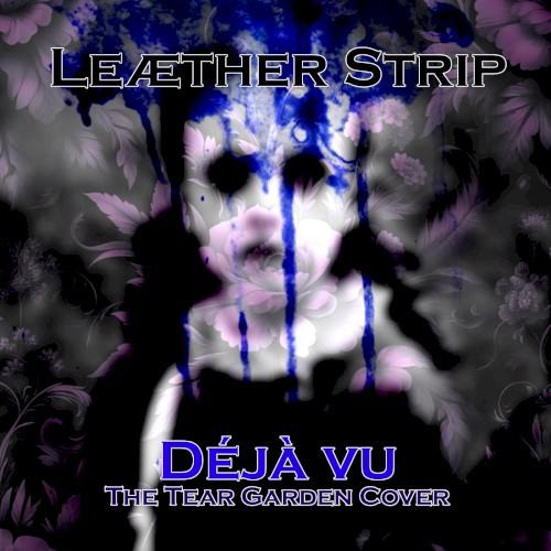 Déjà Vu (The Tear Garden cover)