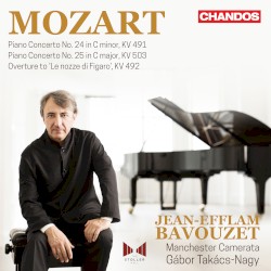 Piano Concerto no. 24 in C minor, KV 491 / Piano Concerto no. 25 in C major, KV 503 / Overture to “Le nozze di Figaro”, KV 492