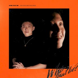 Who That Be (Josh Pan & West1ne remix)