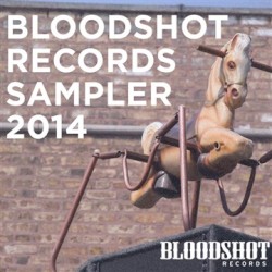 Bloodshot Records Sampler 2014