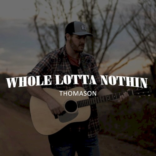 Whole Lotta Nothin
