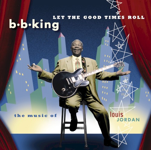 Let the Good Times Roll: The Music of Louis Jordan