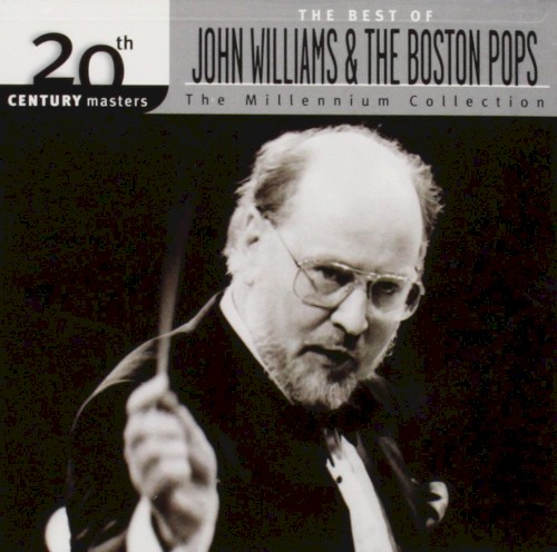 20th Century Masters: The Millennium Collection: The Best of John Williams & The Boston Pops