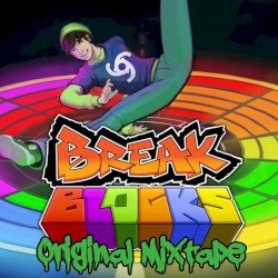 Break Blocks: Original Mixtape
