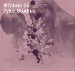 Fabric 06: Tyler Stadius