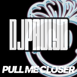 Pull Me Closer