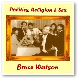Politics, Religion & Sex