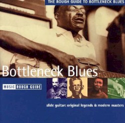 The Rough Guide to Bottleneck Blues