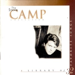 The Steve Camp Collection: A Library of 32 Favorite Songs