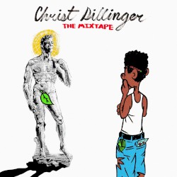 CHRIST DILLINGER THE MIXTAPE