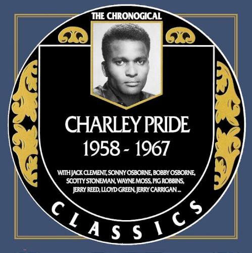 The Chronogical Classics: Charley Pride 1958-1967