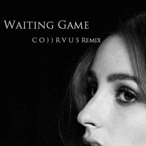 Waiting Game (C O ) ) R V U S remix)
