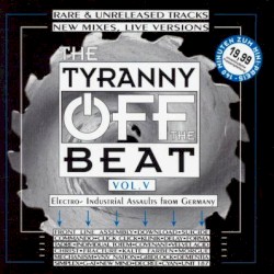 The Tyranny Off the Beat, Volume 5