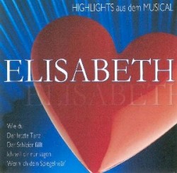 Elisabeth: Highlights aus dem Musical