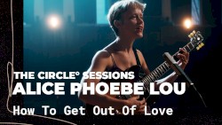 How to Get out Of Love (live) | The Circle° Sessions