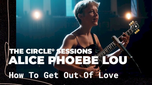 How to Get out Of Love (live) | The Circle° Sessions