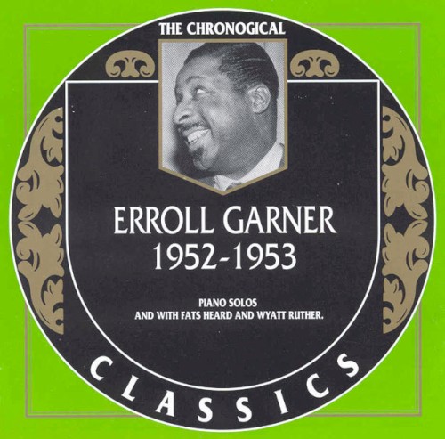 The Chronological Classics: Erroll Garner 1952-1953