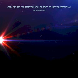 On the Threshold of the System
