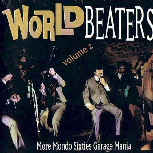 Worldbeaters, Volume 2 (More Mondo Sixties Garage Mania)
