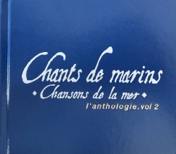 Chants de Marins - Chansons de la Mer - Anthologie V2 - CD2