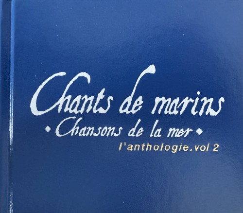 Chants de Marins - Chansons de la Mer - Anthologie V2 - CD2