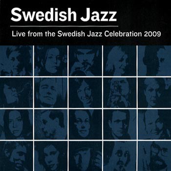 Swedish Jazz: Live From the Swedish Jazz Celebration 2009
