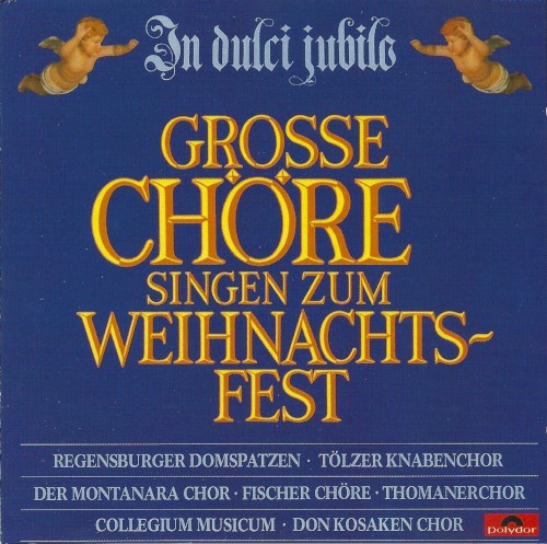 In Dulci Jubilo - Grosse Chöre Singen Zum Weihnachtsfest